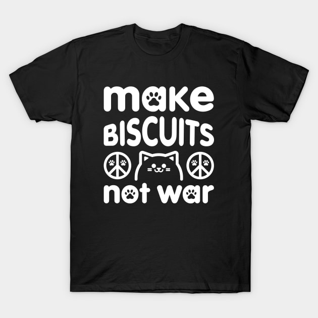 Make Biscuits Not War - Peace Signs T-Shirt by Kitty Cotton